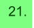 21.
