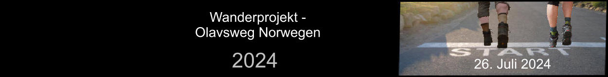 Wanderprojekt -  Olavsweg Norwegen 2024  26. Juli 2024